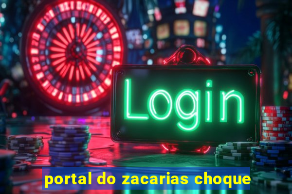 portal do zacarias choque